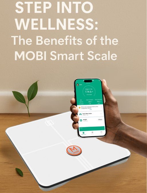Step into Wellness: The Benefits of the MOBI Smart Scale - MOBI USA